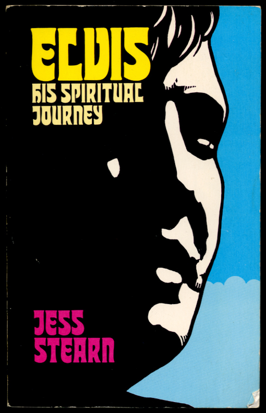 Elvis: His Spiritual Journey by Jess Stearn