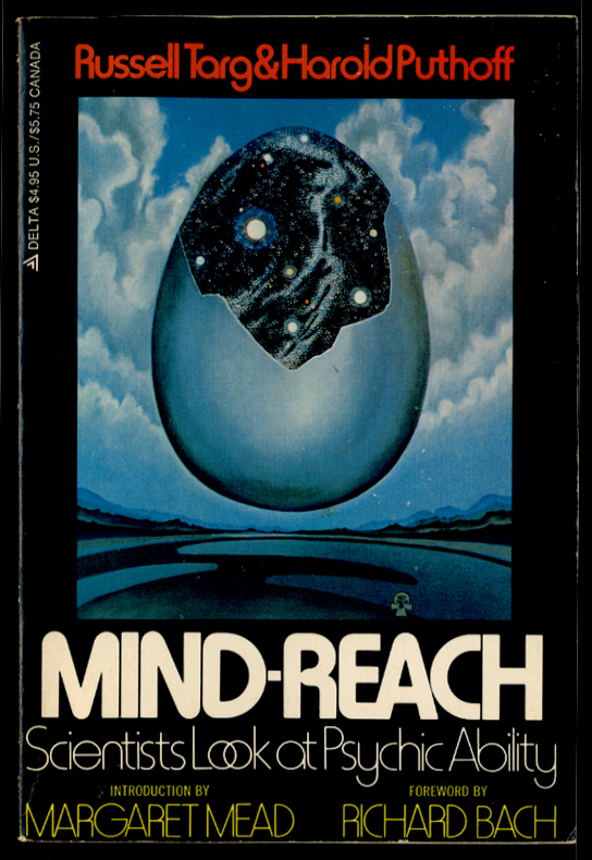 Mind Reach: Scientists Look at Psychic Ability by Russel Targ and Harold Puthoff