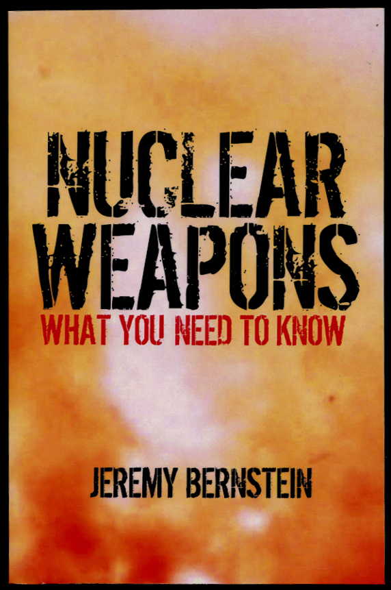 Nuclear Weapons by Jeremy Bernstein