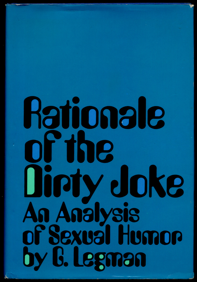 Rationale of the Dirty Joke by G. Legman