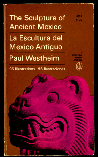 The Sculpture of Ancient Mexico by Paul Westheim